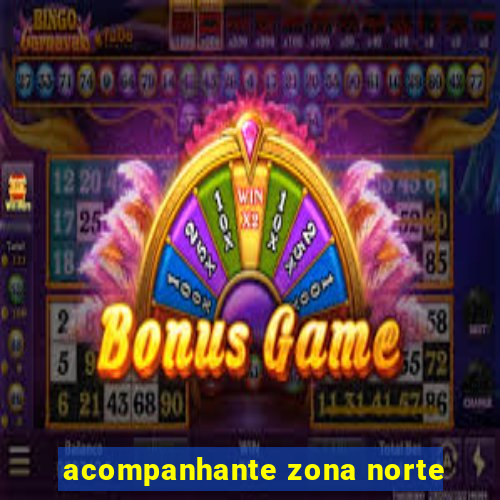 acompanhante zona norte